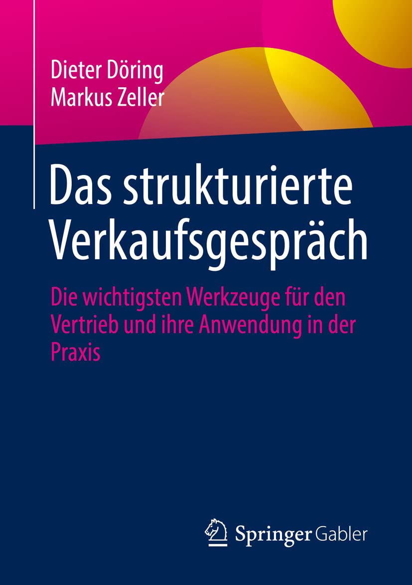 Das strukturierte Verkaufsgespräch: Die wichtigsten Werkzeuge für den Vertrieb und ihre Anwendung in der Praxis Law