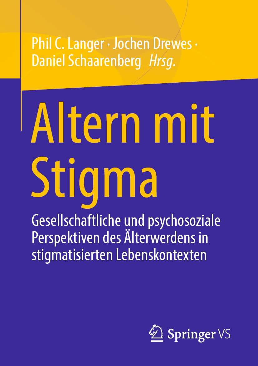 Altern mit Stigma: Gesellschaftliche und psychosoziale Perspektiven des Älterwerdens in stigmatisierten Lebenskontexten Law