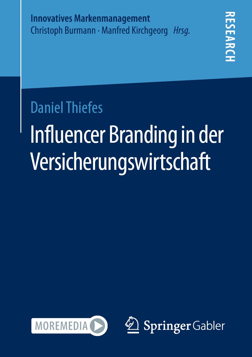 Influencer Branding in der Versicherungswirtschaft (Innovatives Markenmanagement) Law