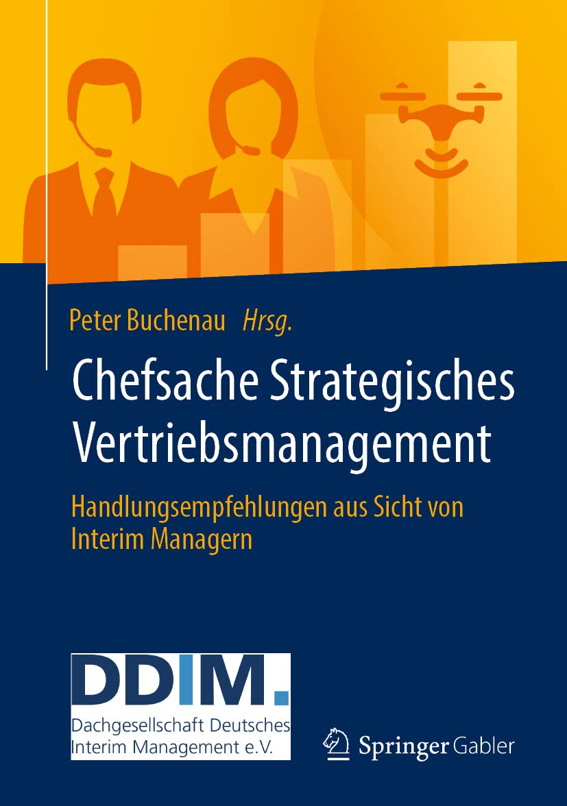 Chefsache Strategisches Vertriebsmanagement: Handlungsempfehlungen aus Sicht von Interim Managern Law