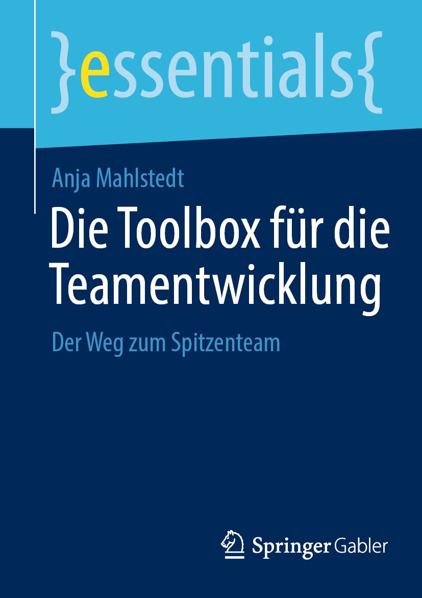 Die Toolbox für die Teamentwicklung: Der Weg zum Spitzenteam (essentials) Law