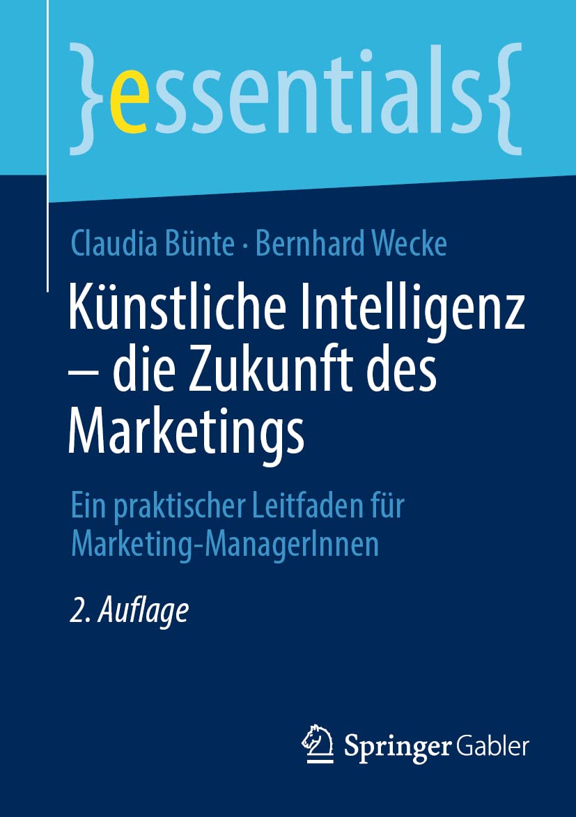 Künstliche Intelligenz – die Zukunft des Marketings: Ein praktischer Leitfaden für Marketing-ManagerInnen (essentials) Law