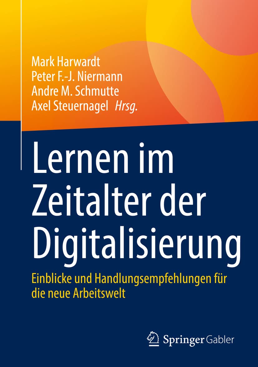 Lernen im Zeitalter der Digitalisierung: Einblicke und Handlungsempfehlungen für die neue Arbeitswelt Law