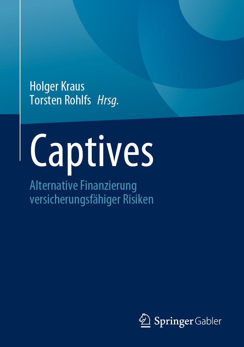Captives: Alternative Finanzierung versicherungsfähiger Risiken Law