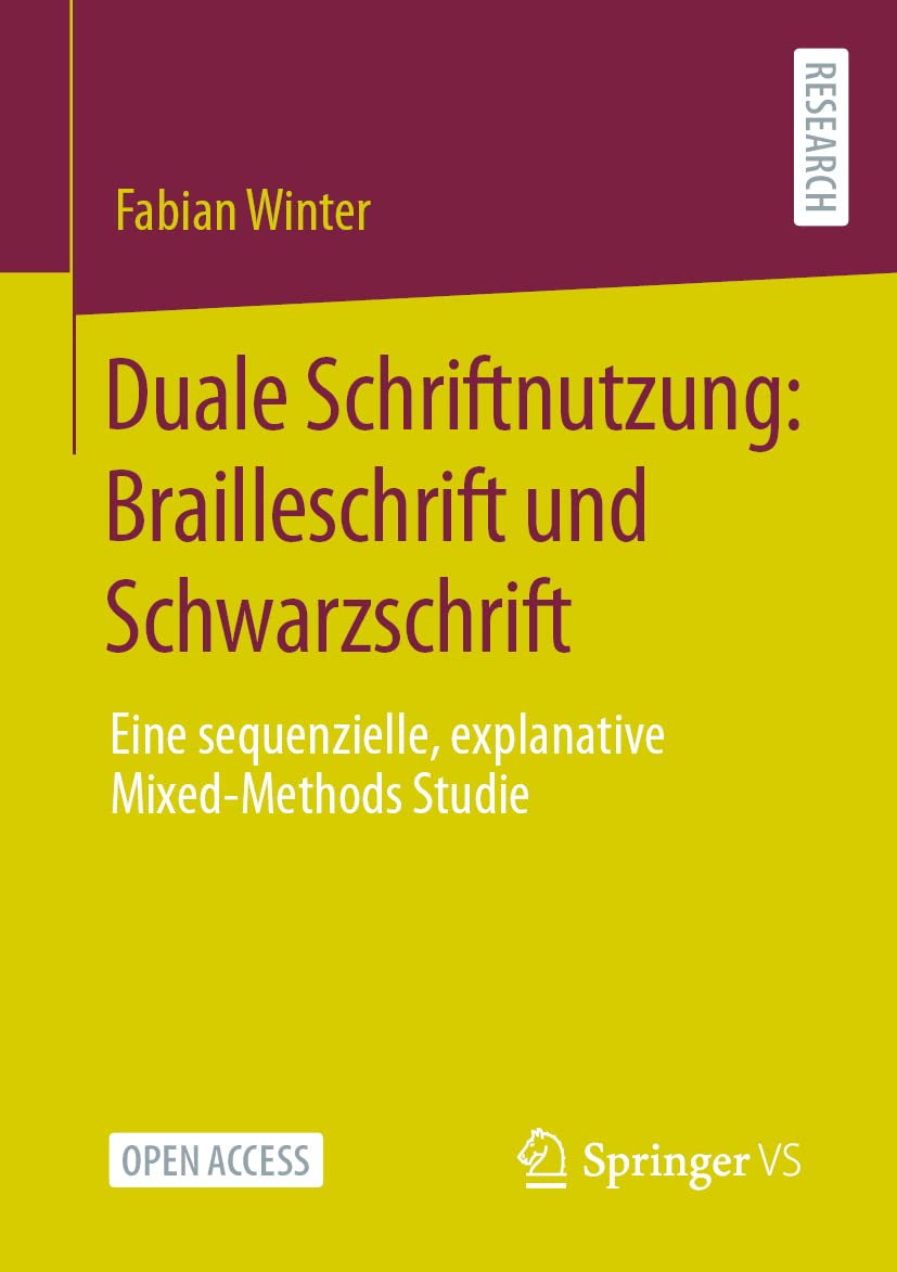 Duale Schriftnutzung: Brailleschrift und Schwarzschrift: Eine sequenzielle, explanative Mixed-Methods Studie Education & Training