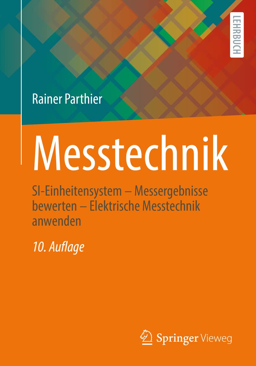 Messtechnik: SI-Einheitensystem – Messergebnisse bewerten – Elektrische Messtechnik anwenden Business & Technology