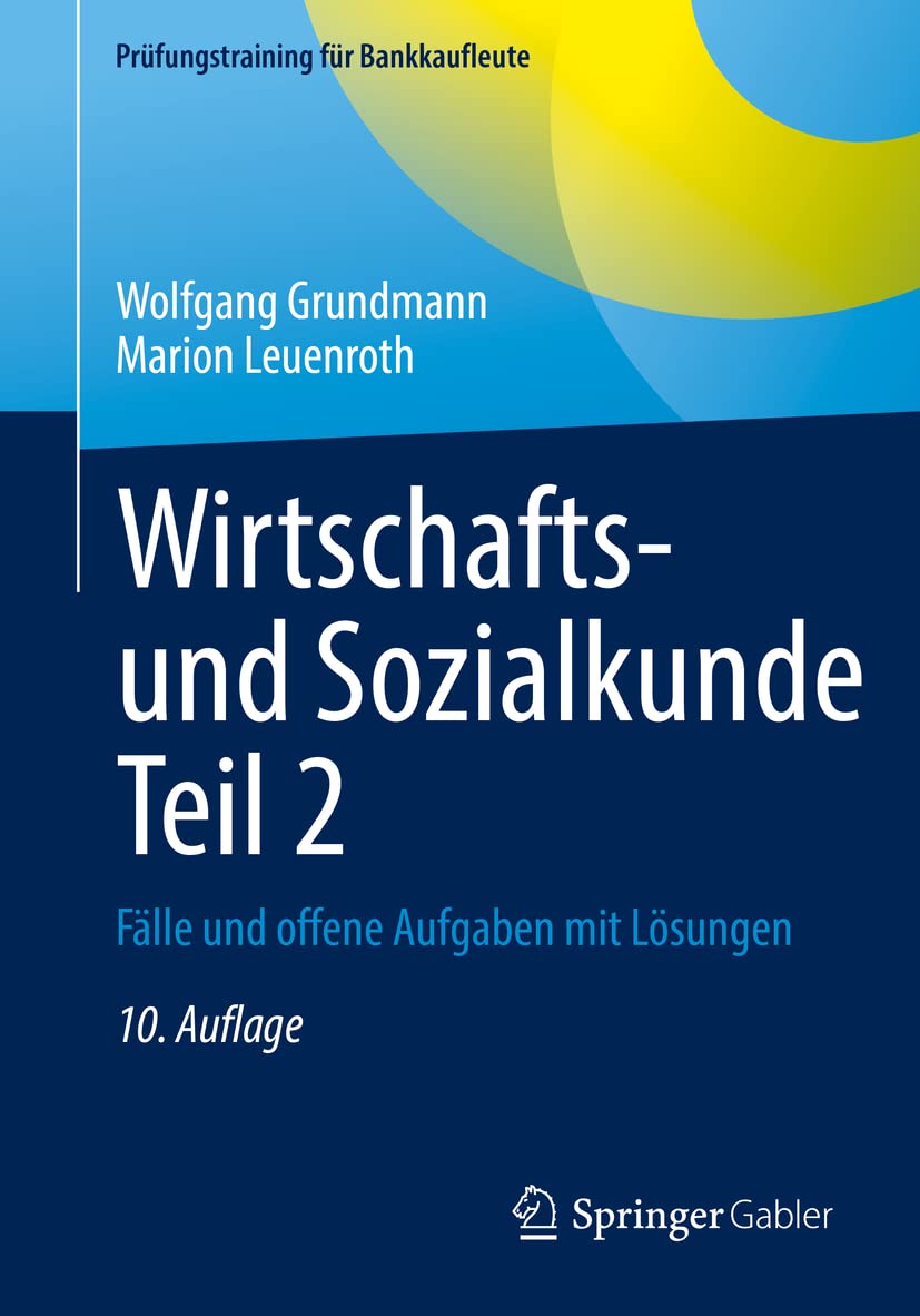Wirtschafts- und Sozialkunde Teil 2: Fälle und offene Aufgaben mit Lösungen (Prüfungstraining für Bankkaufleute) Law