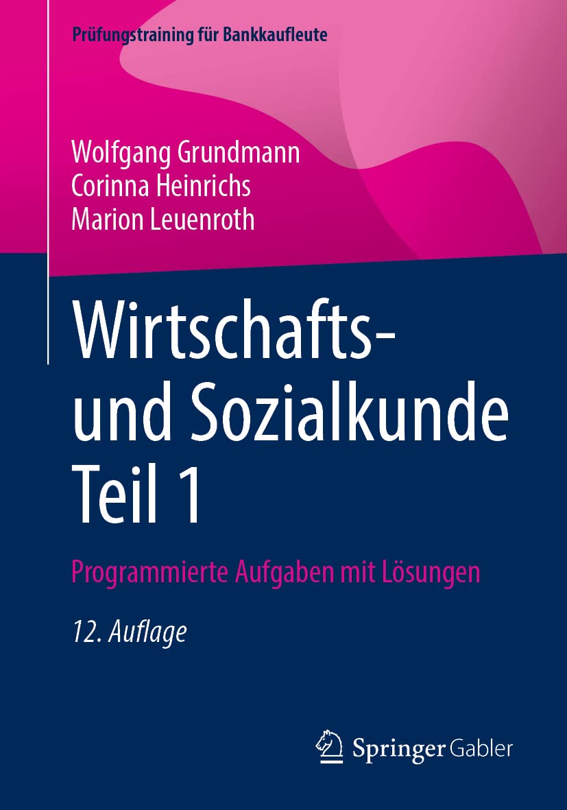 Wirtschafts- und Sozialkunde Teil 1: Programmierte Aufgaben mit Lösungen (Prüfungstraining für Bankkaufleute) Law