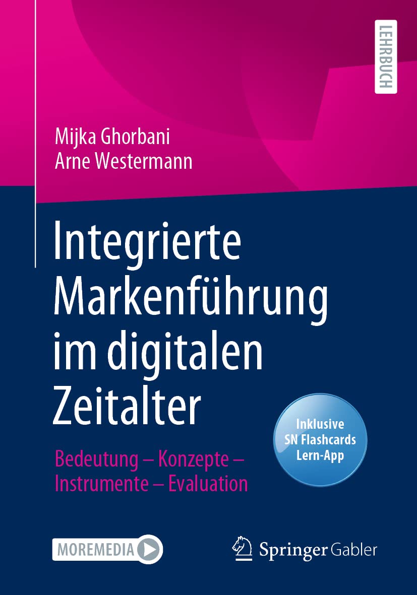 Integrierte Markenführung im digitalen Zeitalter: Bedeutung – Konzepte – Instrumente – Evaluation Law