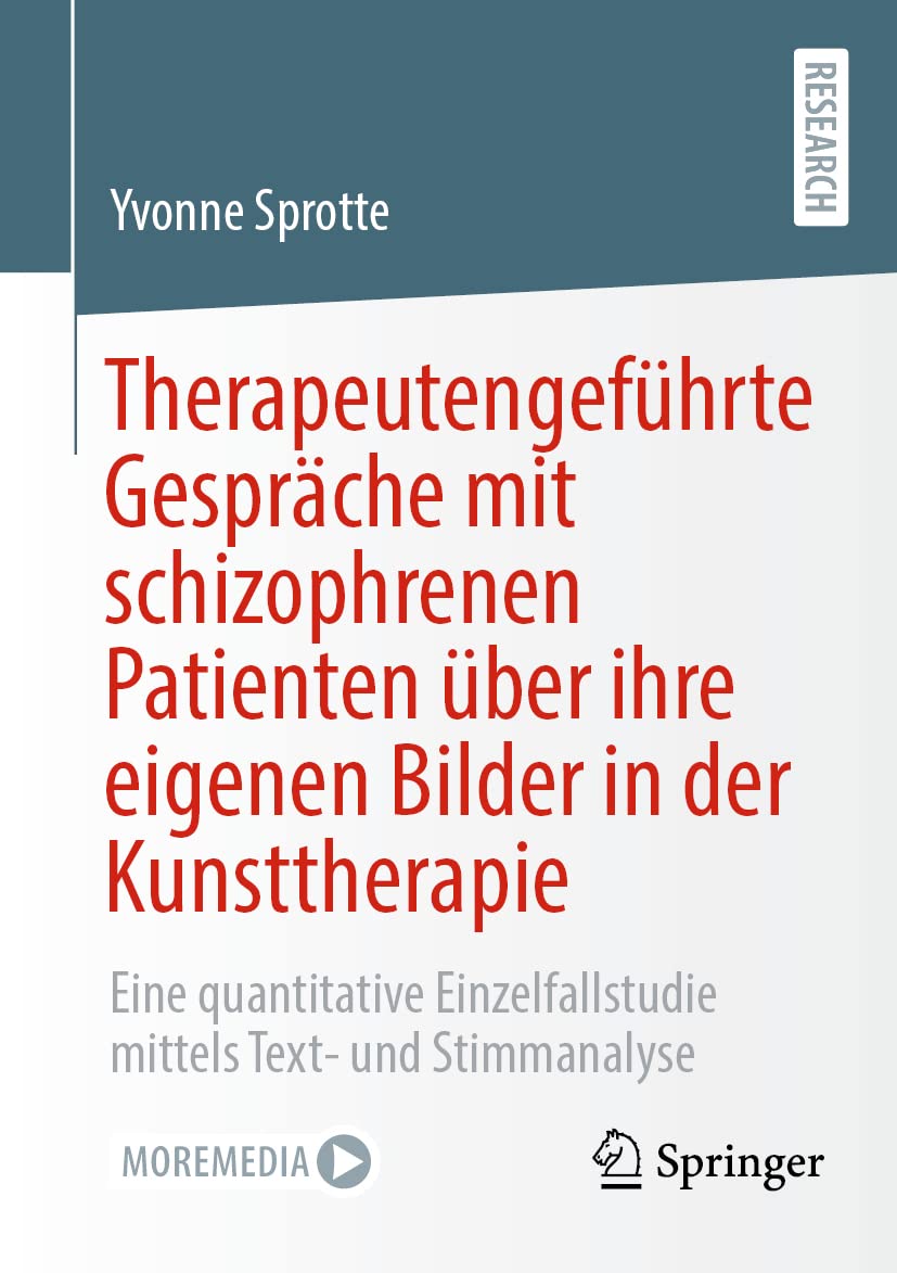 Therapeutengeführte Gespräche mit schizophrenen Patienten über ihre eigenen Bilder in der Kunsttherapie: Eine quantitative Einzelfallstudie mittels Text- und Stimmanalyse Medicine