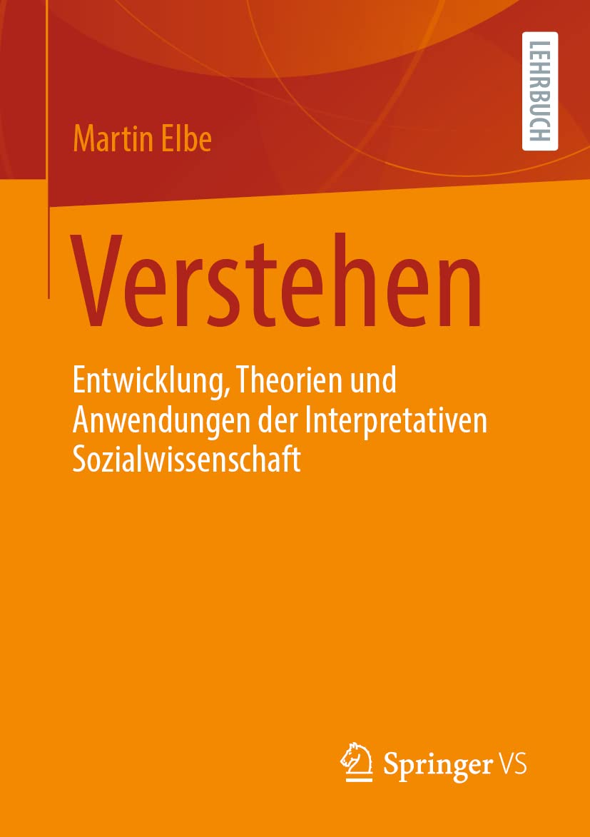 Verstehen: Entwicklung, Theorien und Anwendungen der Interpretativen Sozialwissenschaft Law