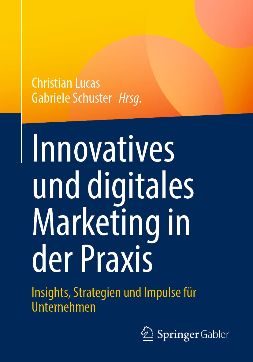 Innovatives und digitales Marketing in der Praxis: Insights, Strategien und Impulse für Unternehmen Law
