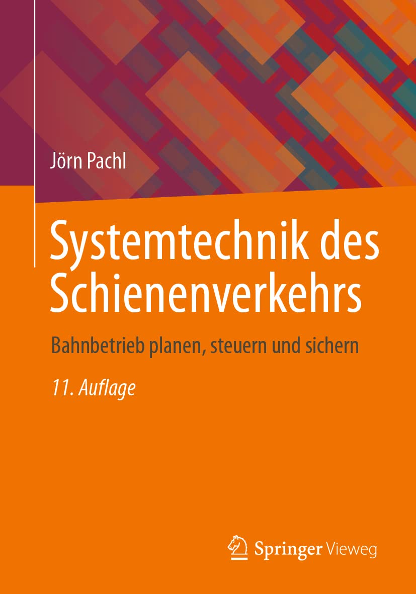 Systemtechnik Des Schienenverkehrs: Bahnbetrieb Planen, Steuern Und Sichern book