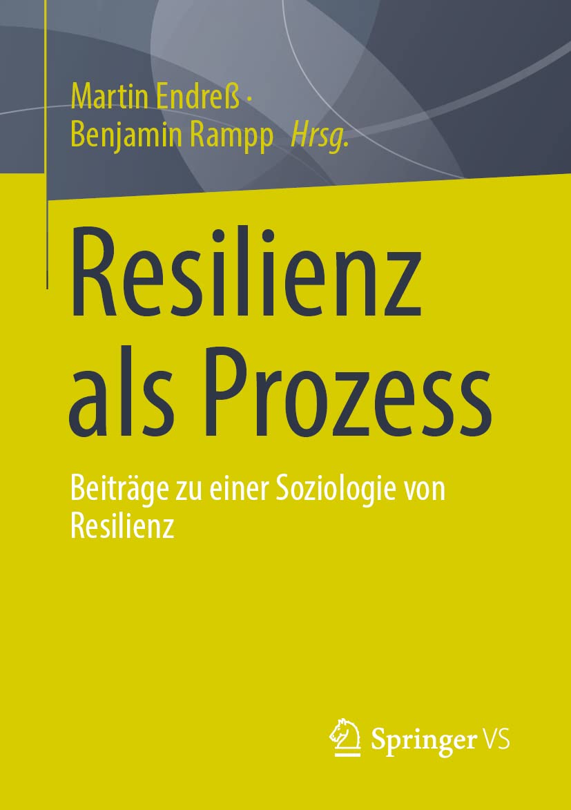 Resilienz als Prozess: Beiträge zu einer Soziologie von Resilienz Law