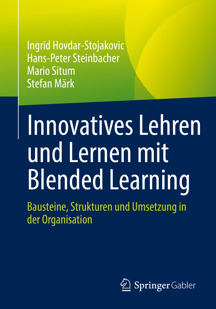 Innovatives Lehren und Lernen mit Blended Learning: Bausteine, Strukturen und Umsetzung in der Organisation Law