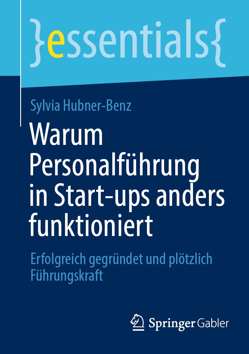 Warum Personalführung in Start-ups anders funktioniert: Erfolgreich gegründet und plötzlich Führungskraft (essentials) Law
