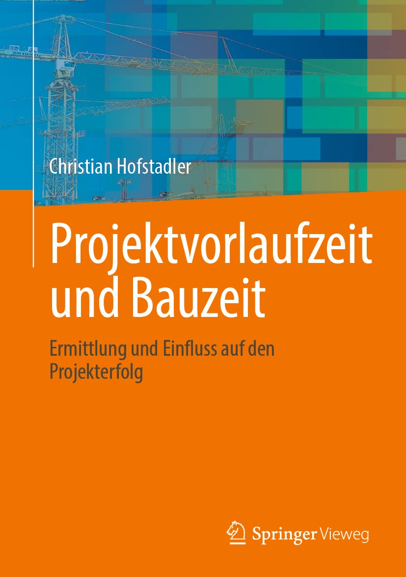 Projektvorlaufzeit und Bauzeit: Ermittlung und Einfluss auf den Projekterfolg Business, Finance & Career