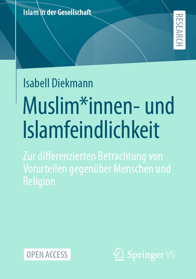 Muslim*innen- und Islamfeindlichkeit: Zur differenzierten Betrachtung von Vorurteilen gegenüber Menschen und Religion (Islam in der Gesellschaft) Law
