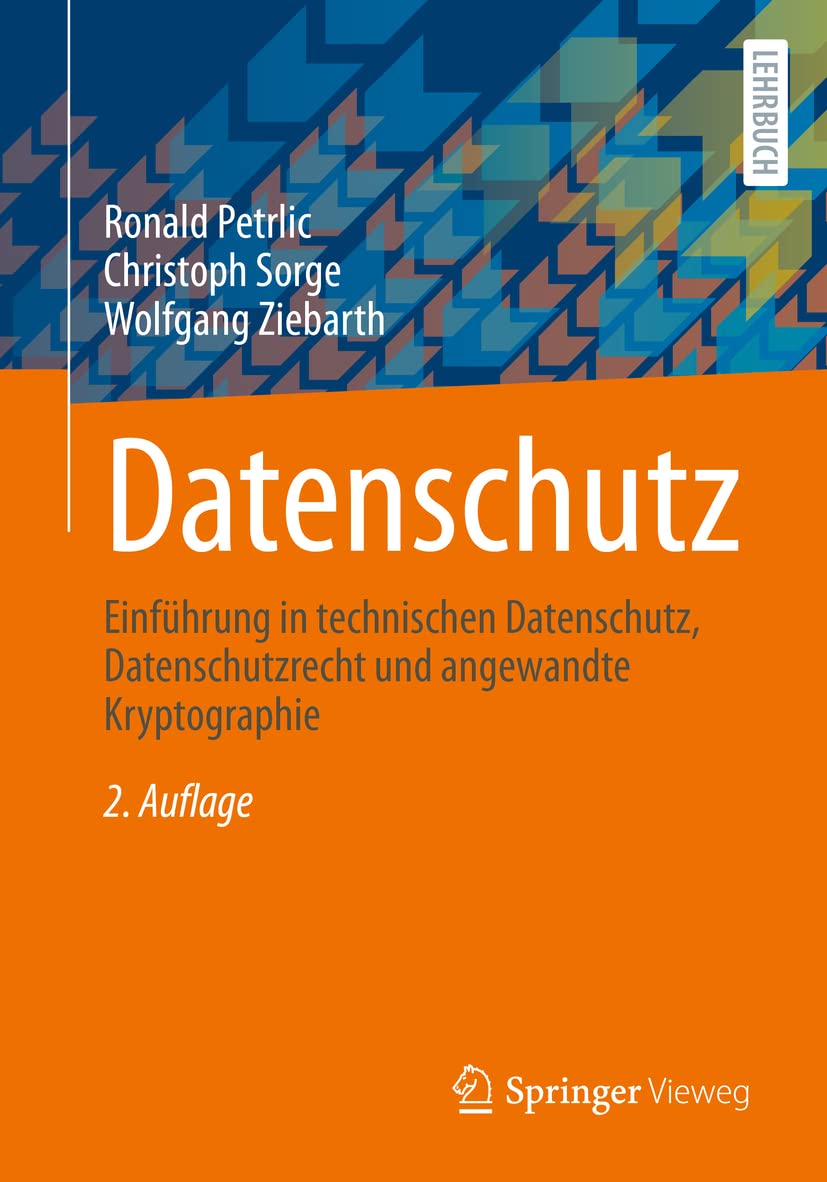 Datenschutz: Einführung in technischen Datenschutz, Datenschutzrecht und angewandte Kryptographie Computer Science