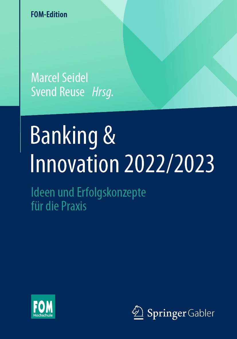 Banking & Innovation 2022/2023: Ideen und Erfolgskonzepte für die Praxis (FOM-Edition) Law