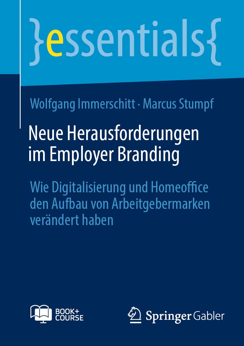 Neue Herausforderungen im Employer Branding: Wie Digitalisierung und Homeoffice den Aufbau von Arbeitgebermarken verändert haben (essentials) Law