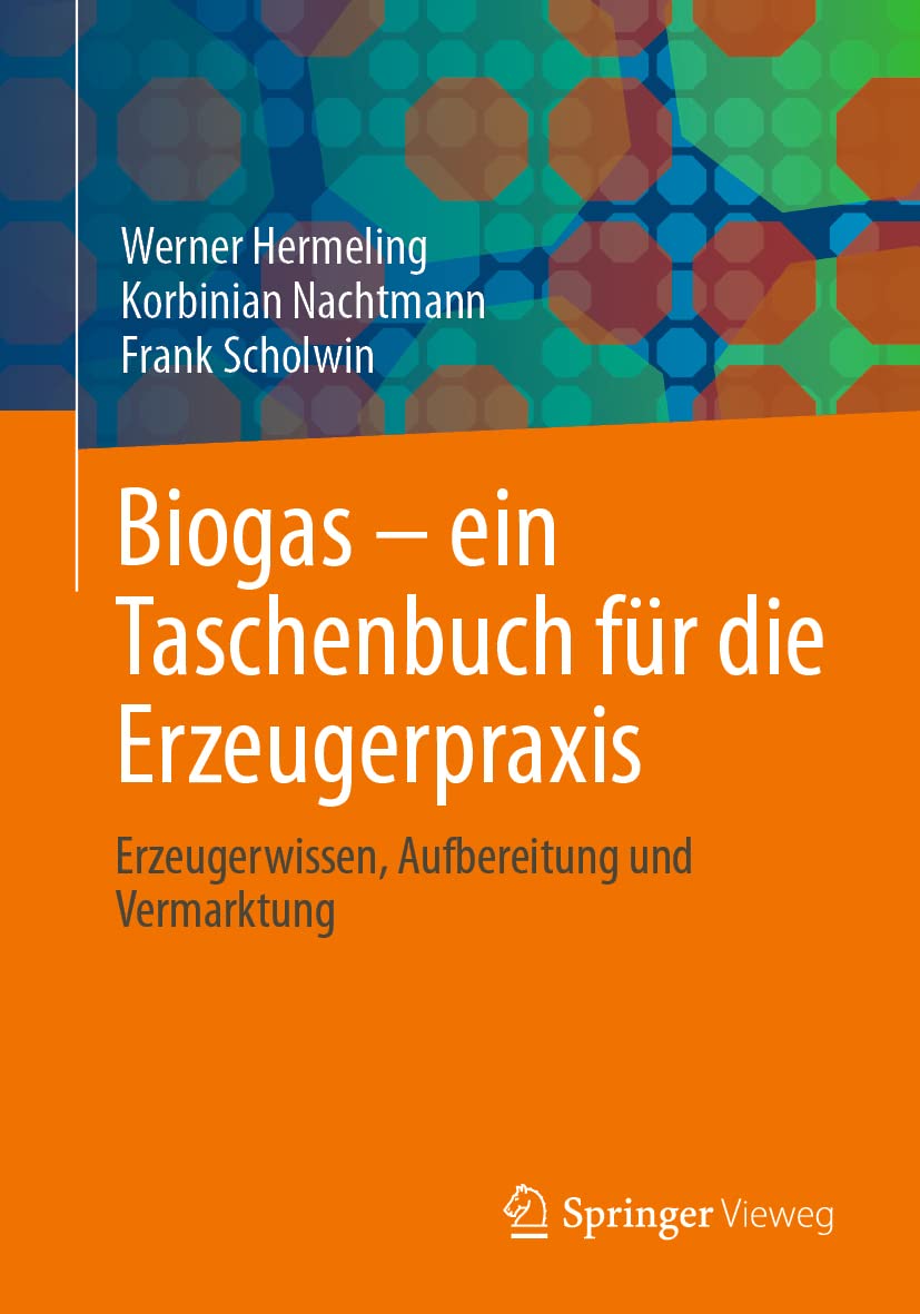 Biogas – ein Taschenbuch für die Erzeugerpraxis: Erzeugerwissen, Aufbereitung und Vermarktung Law