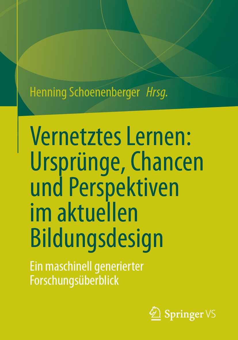 Vernetztes Lernen: Ursprünge, Chancen und Perspektiven im aktuellen Bildungsdesign: Ein maschinell generierter Forschungsüberblick Computer Science