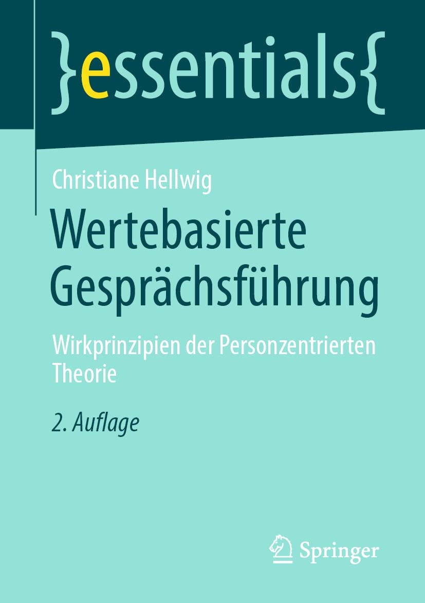 Wertebasierte Gesprächsführung: Wirkprinzipien der Personzentrierten Theorie (essentials) Law