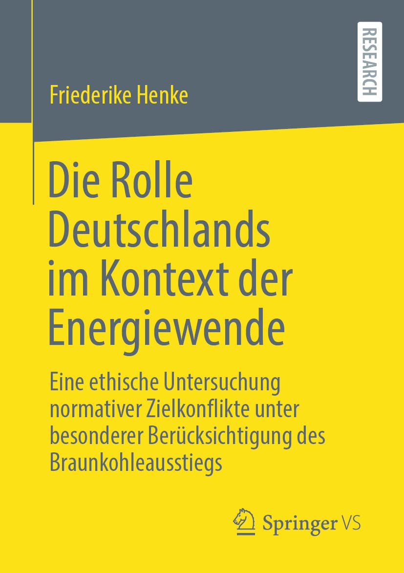 Die Rolle Deutschlands im Kontext der Energiewende: Eine ethische Untersuchung normativer Zielkonflikte unter besonderer Berücksichtigung des Braunkohleausstiegs Law