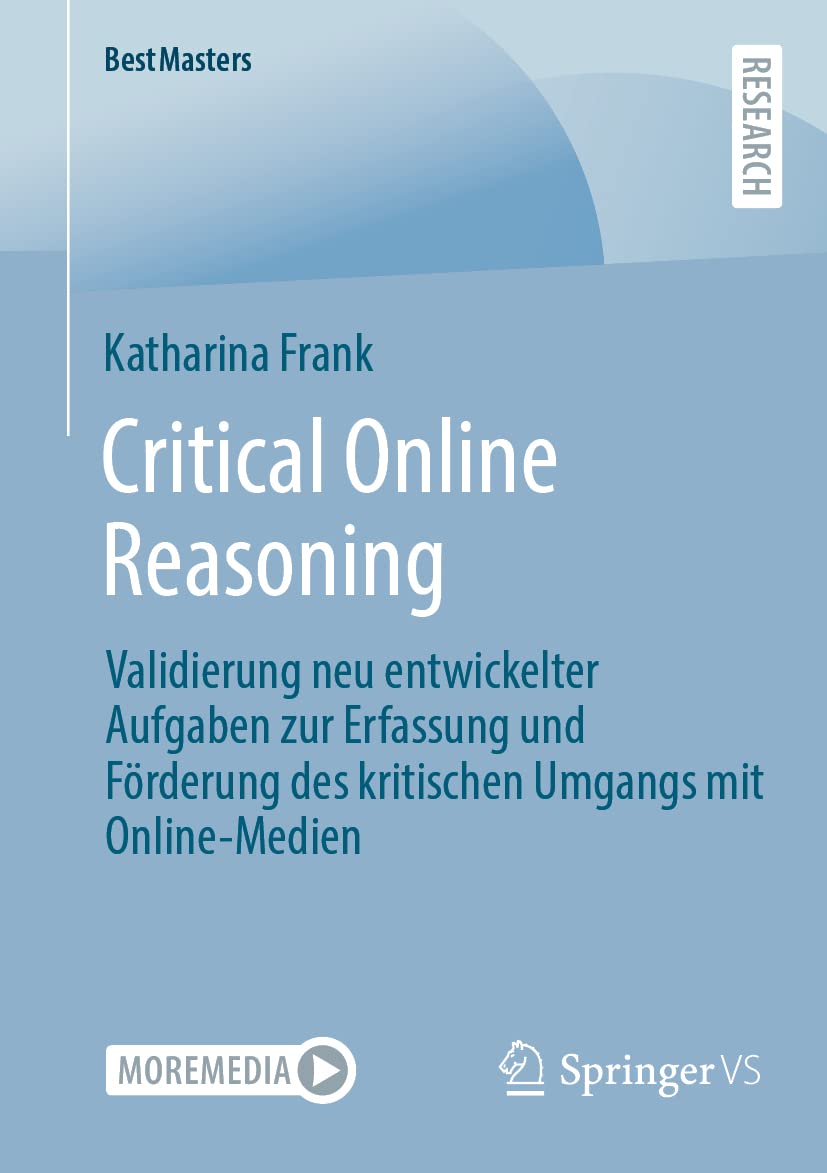 Critical Online Reasoning: Validierung neu entwickelter Aufgaben zur Erfassung und Förderung des kritischen Umgangs mit Online-Medien (BestMasters) Law