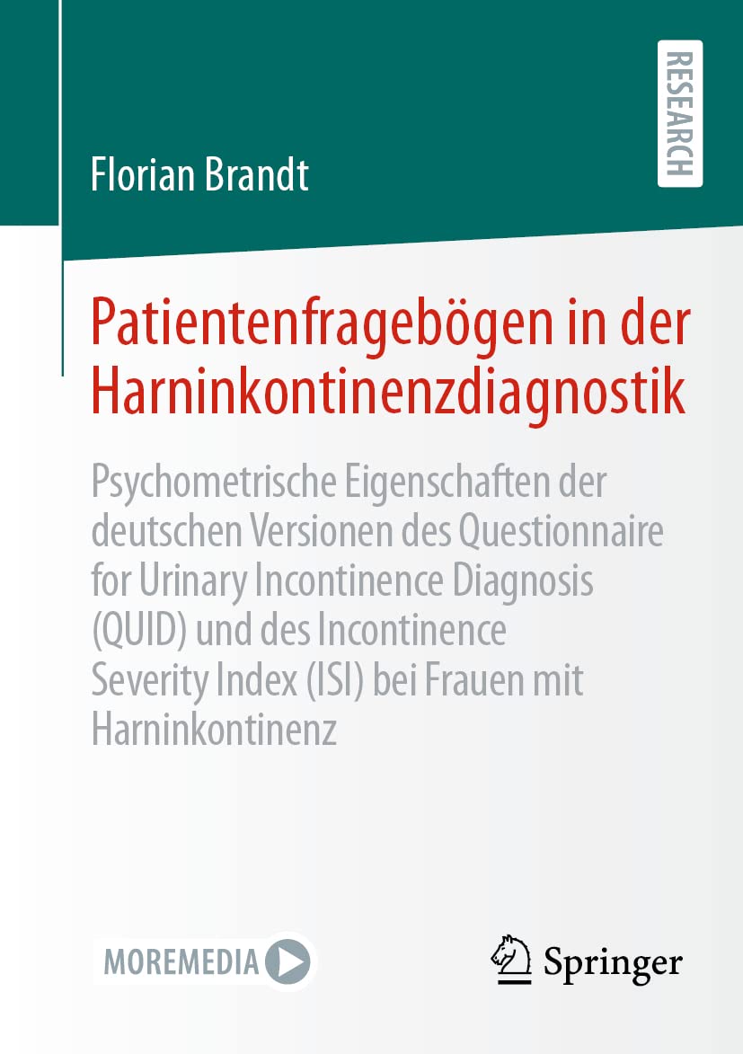 Patientenfragebögen in der Harninkontinenzdiagnostik: Psychometrische Eigenschaften der deutschen Versionen des Questionnaire for Urinary Incontinence ... Index (ISI) bei Frauen mit Harninkontinenz Medicine