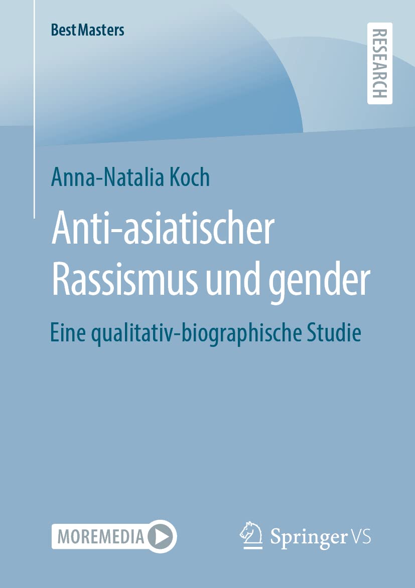 Anti-asiatischer Rassismus und gender: Eine qualitativ-biographische Studie (BestMasters) Law