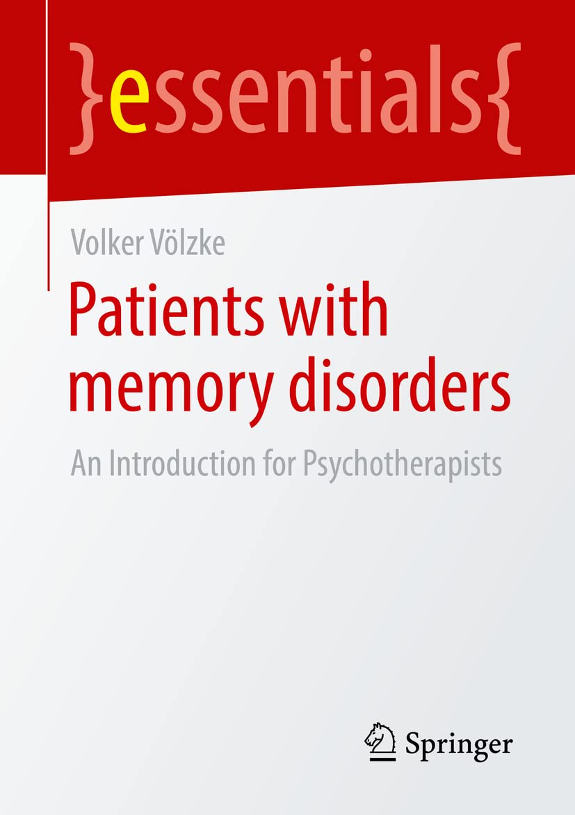 Patients with Memory Disorders: An Introduction for Psychotherapists (essentials) Medicine