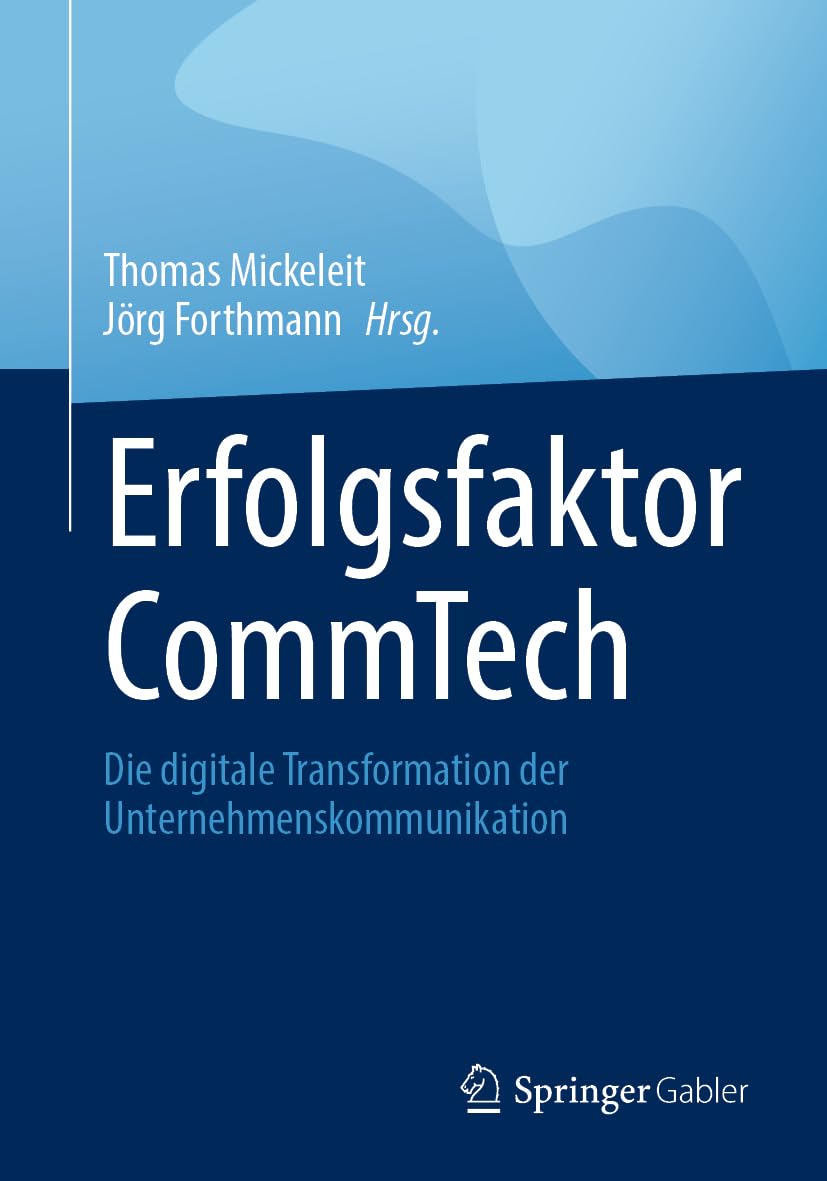 Erfolgsfaktor CommTech: Die digitale Transformation der Unternehmenskommunikation Law