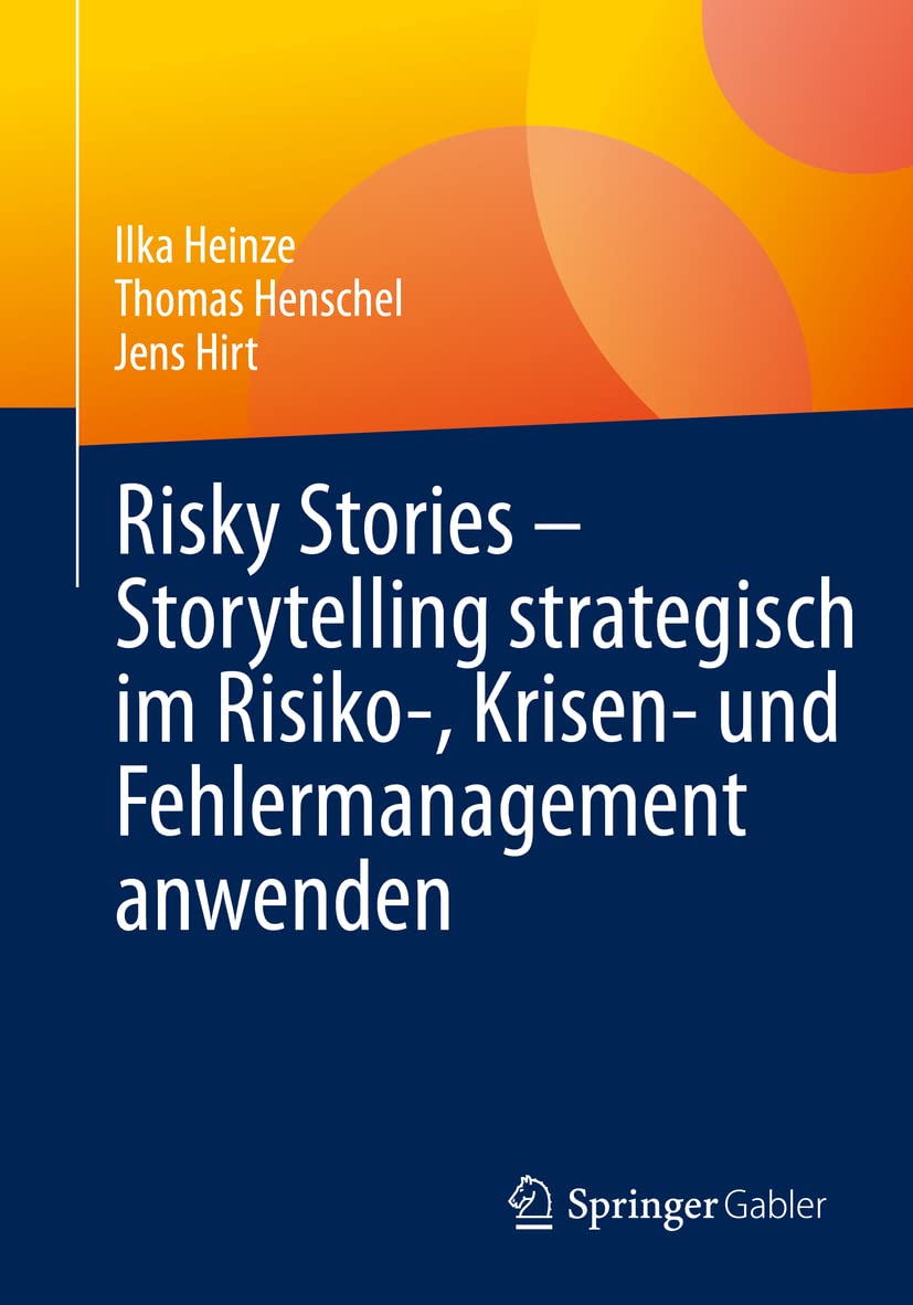 Risky Stories – Storytelling strategisch im Risiko-, Krisen- und Fehlermanagement anwenden Law