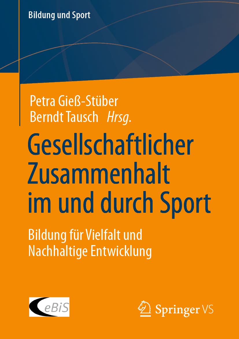 Gesellschaftlicher Zusammenhalt im und durch Sport: Bildung für Vielfalt und Nachhaltige Entwicklung (Bildung und Sport, Band 25) Medicine