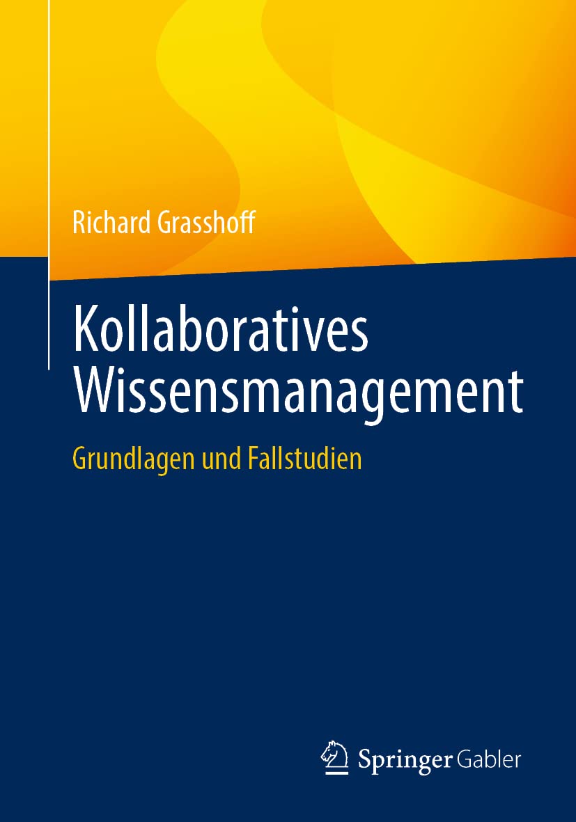 Kollaboratives Wissensmanagement: Grundlagen und Fallstudien Law