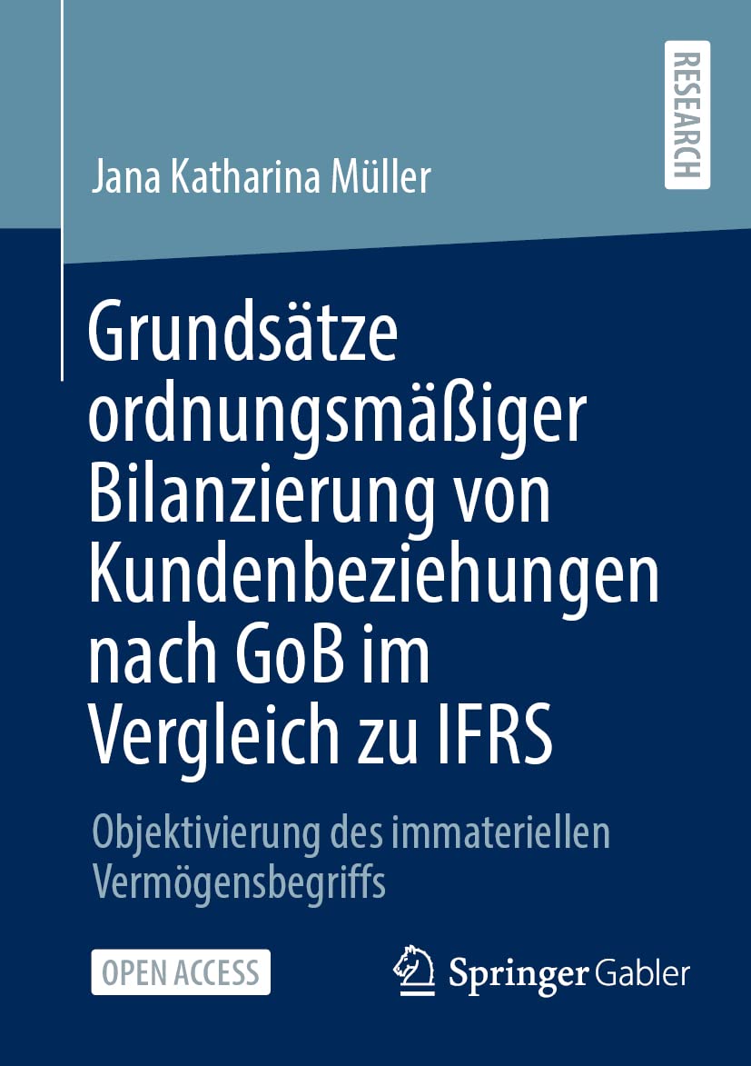 Grundsätze ordnungsmäßiger Bilanzierung von Kundenbeziehungen nach GoB im Vergleich zu IFRS Law