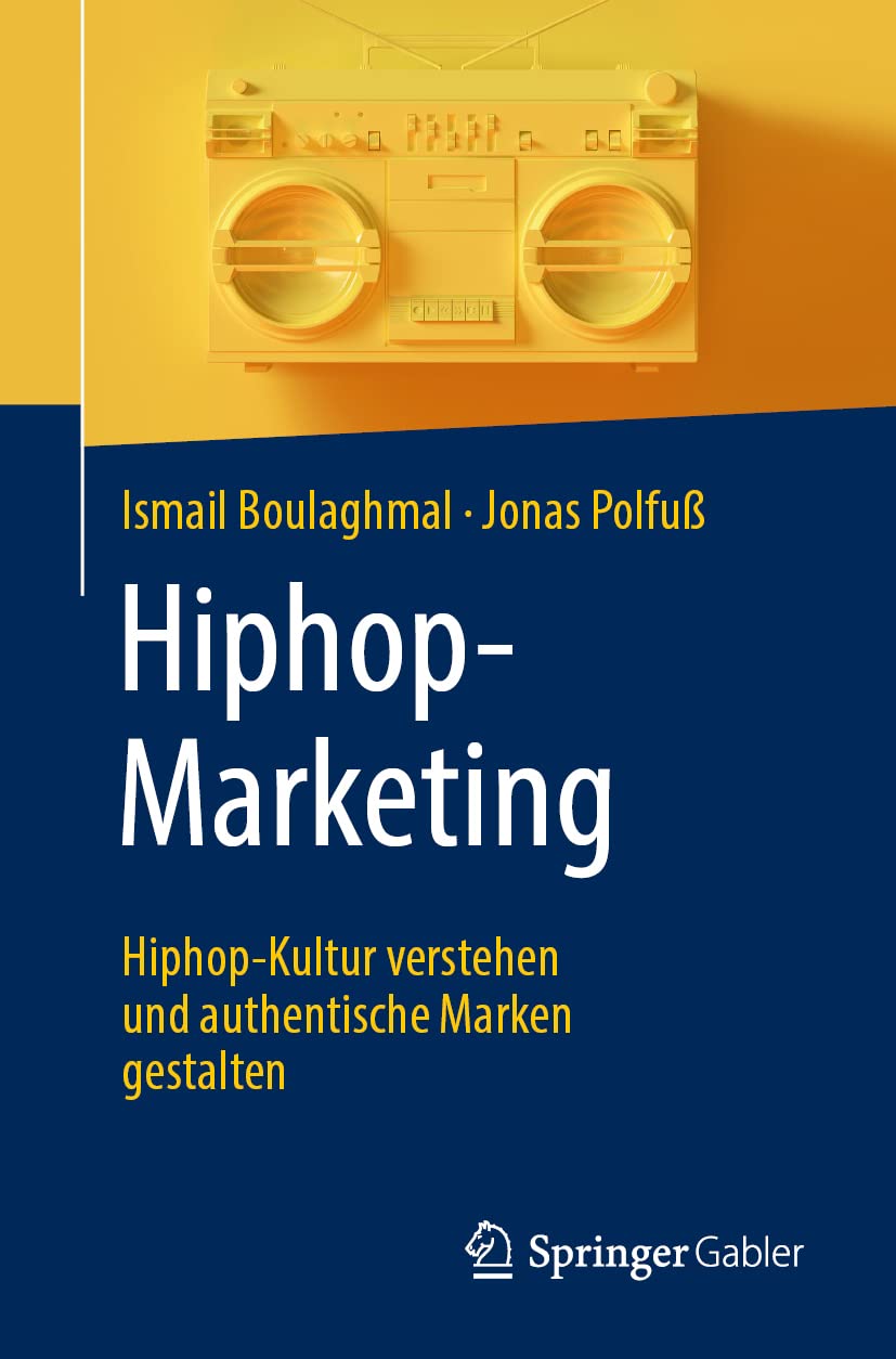 Hiphop-Marketing: Hiphop-Kultur verstehen und authentische Marken gestalten Law