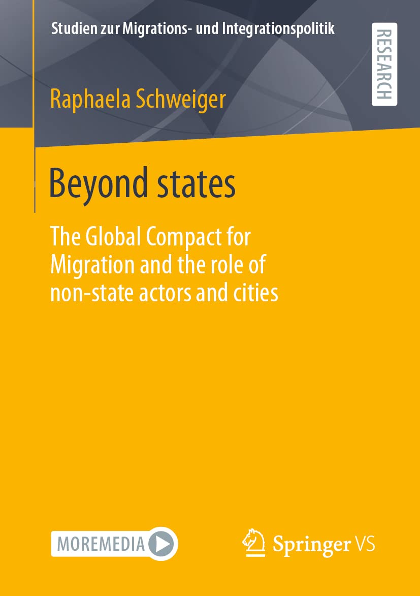 Beyond states: The Global Compact for Migration and the role of non-state actors and cities (Studien zur Migrations- und Integrationspolitik) Law