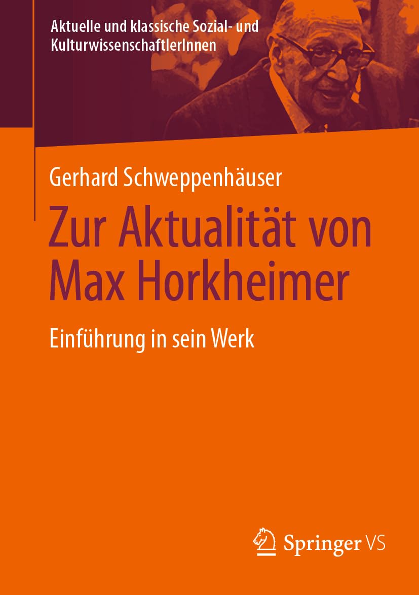 Zur Aktualität von Max Horkheimer: Einführung in sein Werk (Aktuelle und klassische Sozial- und KulturwissenschaftlerInnen) Law
