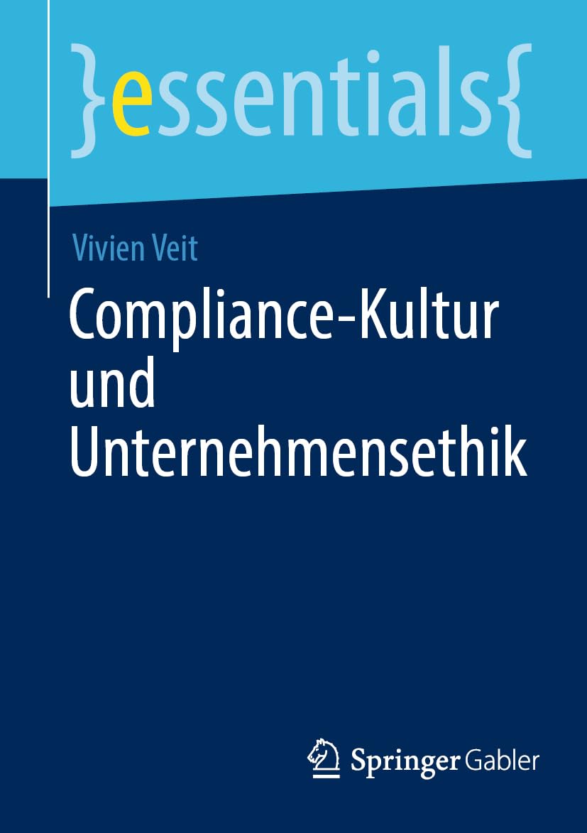 Compliance-Kultur und Unternehmensethik (essentials) Law