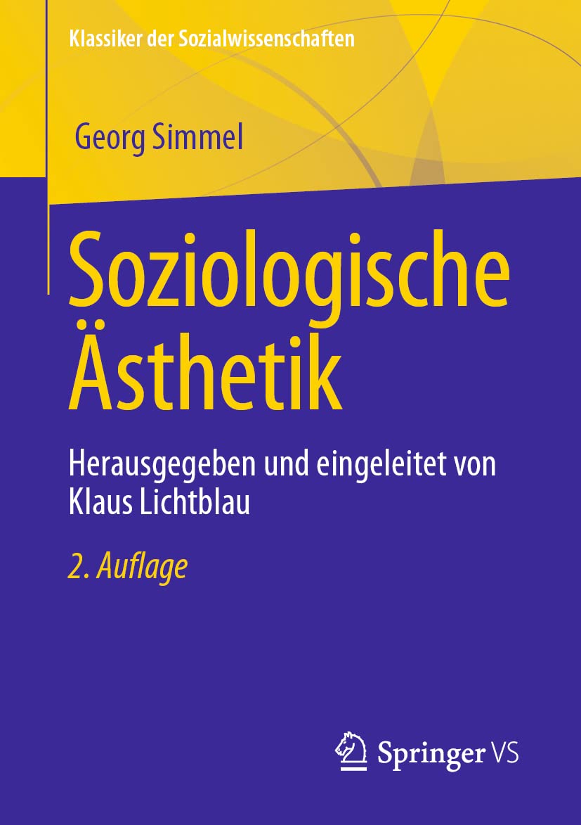 Soziologische Ästhetik: Herausgegeben und eingeleitet von Klaus Lichtblau (Klassiker der Sozialwissenschaften) Law