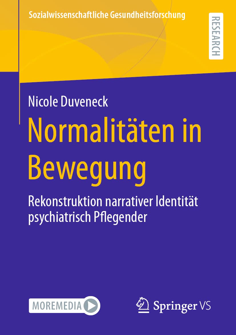 Normalitäten in Bewegung: Rekonstruktion narrativer Identität psychiatrisch Pflegender (Sozialwissenschaftliche Gesundheitsforschung) Law