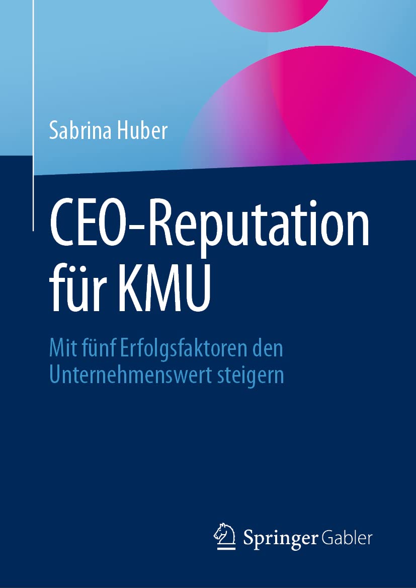 CEO-Reputation für KMU: Mit fünf Erfolgsfaktoren den Unternehmenswert steigern Law