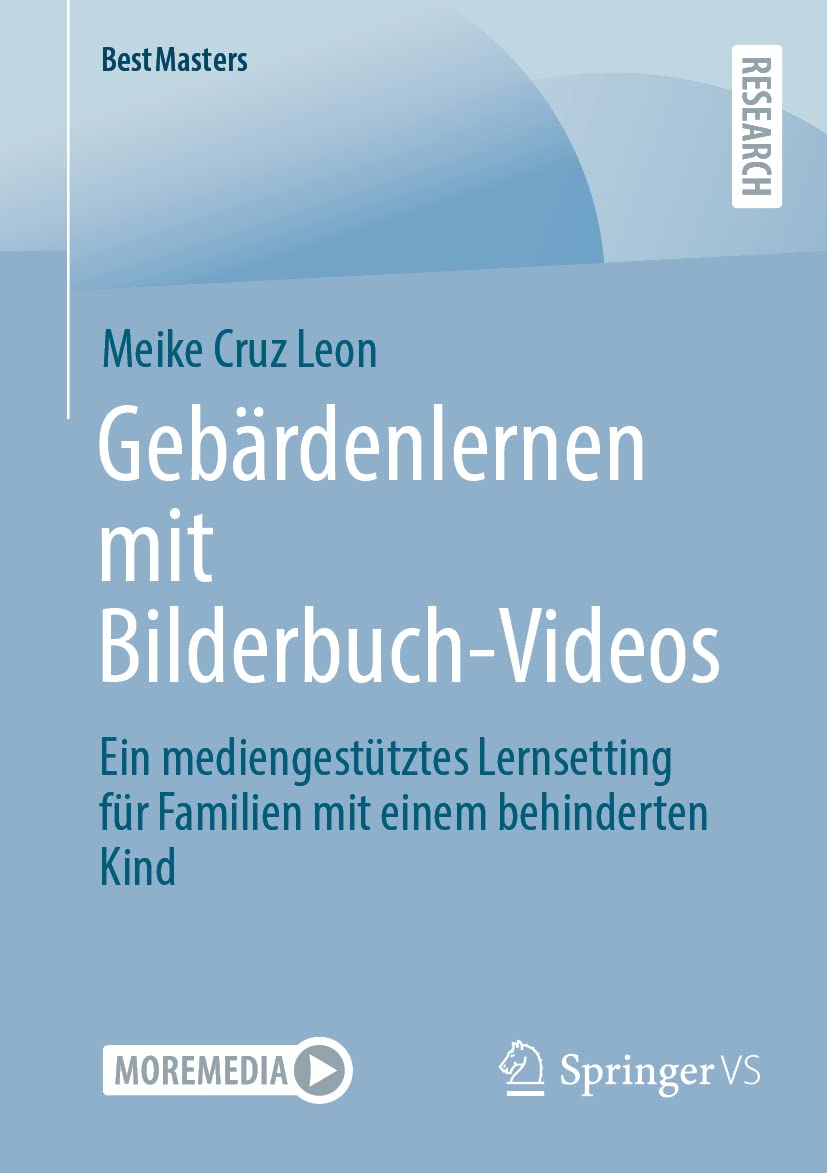 Gebärdenlernen mit Bilderbuch-Videos: Ein mediengestütztes Lernsetting für Familien mit einem behinderten Kind (BestMasters) Law