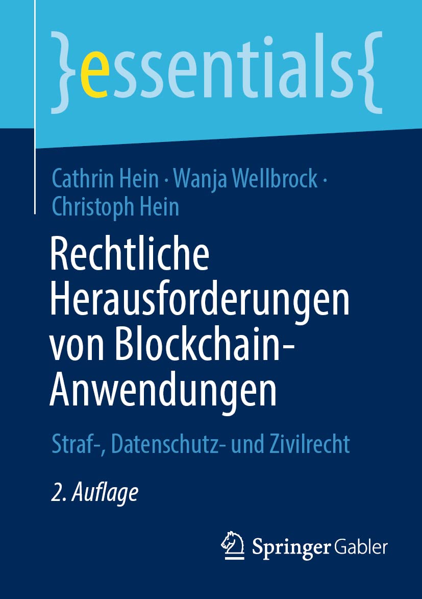 Rechtliche Herausforderungen von Blockchain-Anwendungen: Straf-, Datenschutz- und Zivilrecht (essentials) Law