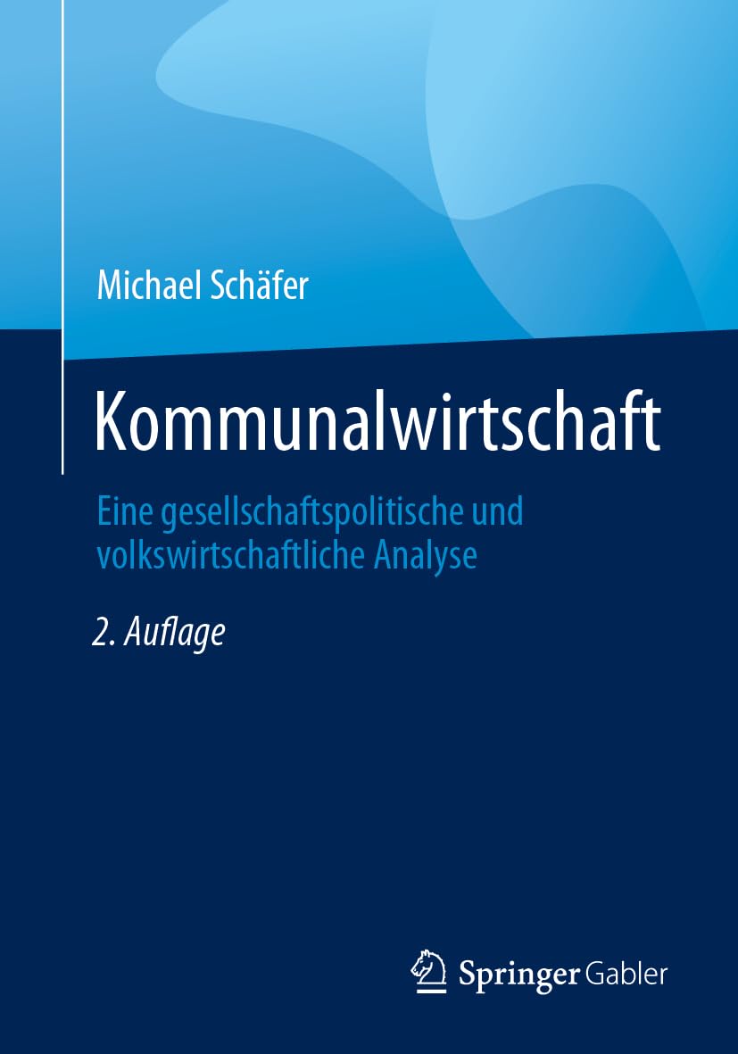 Kommunalwirtschaft: Eine gesellschaftspolitische und volkswirtschaftliche Analyse Law