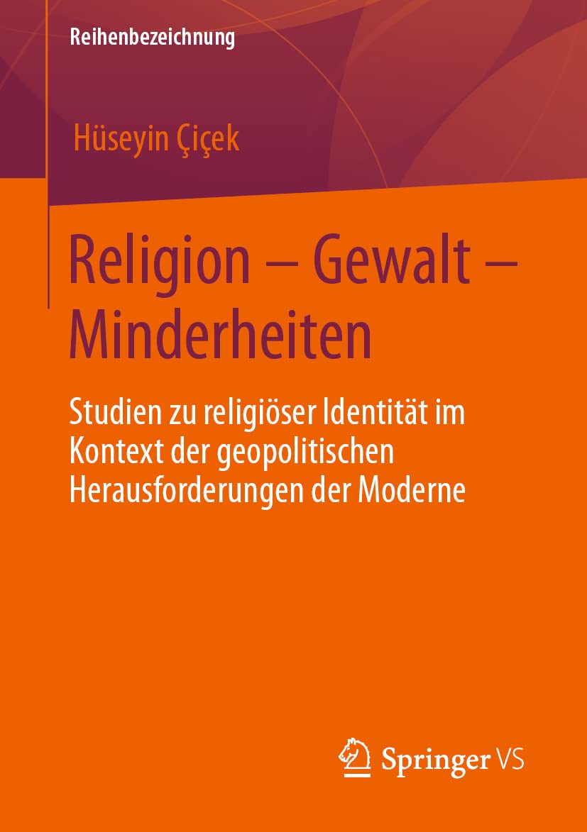 Religion – Gewalt – Minderheiten: Studien zu religiöser Identität im Kontext der geopolitischen Herausforderungen der Moderne Law