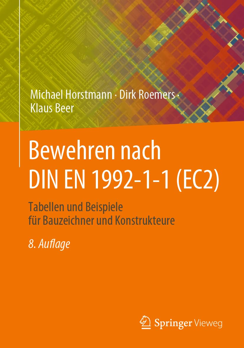 Bewehren nach DIN EN 1992-1-1 (EC2): Tabellen und Beispiele für Bauzeichner und Konstrukteure Business & Technology
